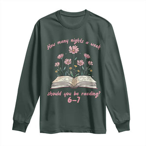 How Many Nights a Week Should You Be Reading 6 7 Long Sleeve Shirt Aesthetic Floral Book TS02 Dark Forest Green Print Your Wear
