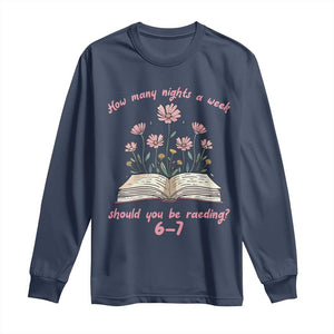 How Many Nights a Week Should You Be Reading 6 7 Long Sleeve Shirt Aesthetic Floral Book TS02 Navy Print Your Wear