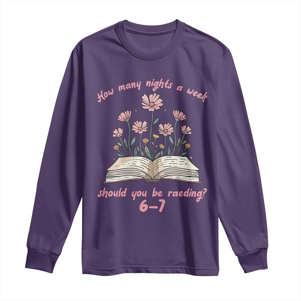 How Many Nights a Week Should You Be Reading 6 7 Long Sleeve Shirt Aesthetic Floral Book TS02 Purple Print Your Wear