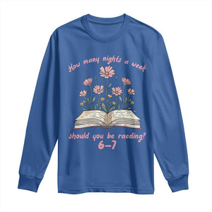 How Many Nights a Week Should You Be Reading 6 7 Long Sleeve Shirt Aesthetic Floral Book TS02 Royal Blue Print Your Wear