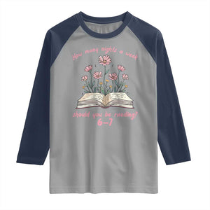 How Many Nights a Week Should You Be Reading 6 7 Raglan Shirt Aesthetic Floral Book TS02 Sport Gray Navy Print Your Wear