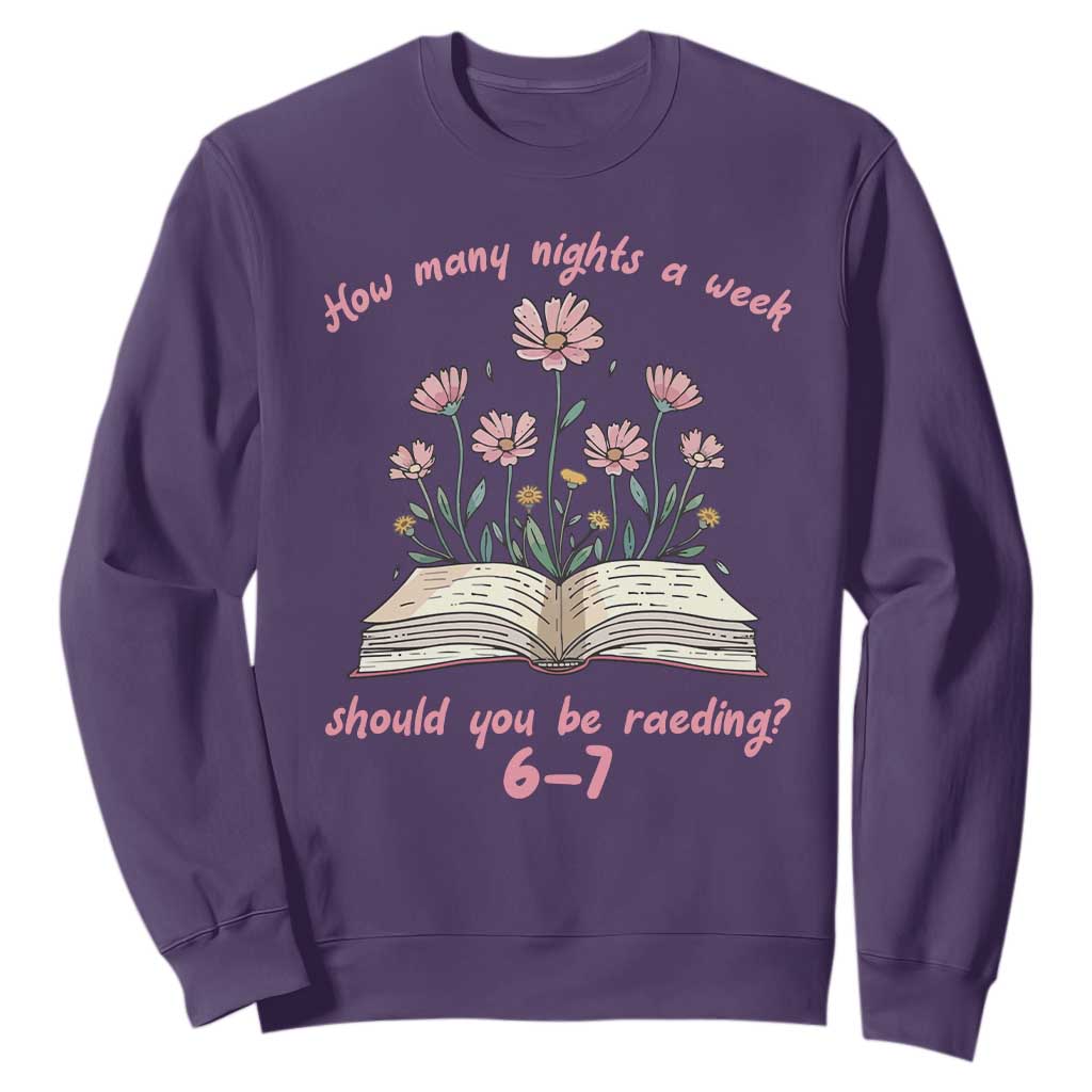 How Many Nights a Week Should You Be Reading 6 7 Sweatshirt Aesthetic Floral Book TS02 Purple Print Your Wear