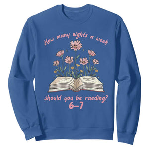 How Many Nights a Week Should You Be Reading 6 7 Sweatshirt Aesthetic Floral Book TS02 Royal Blue Print Your Wear
