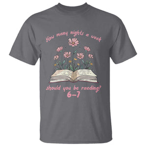 How Many Nights a Week Should You Be Reading 6 7 T Shirt Aesthetic Floral Book TS02 Charcoal Print Your Wear