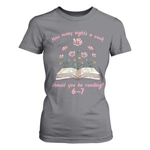 How Many Nights a Week Should You Be Reading 6 7 T Shirt For Women Aesthetic Floral Book TS02 Charcoal Print Your Wear