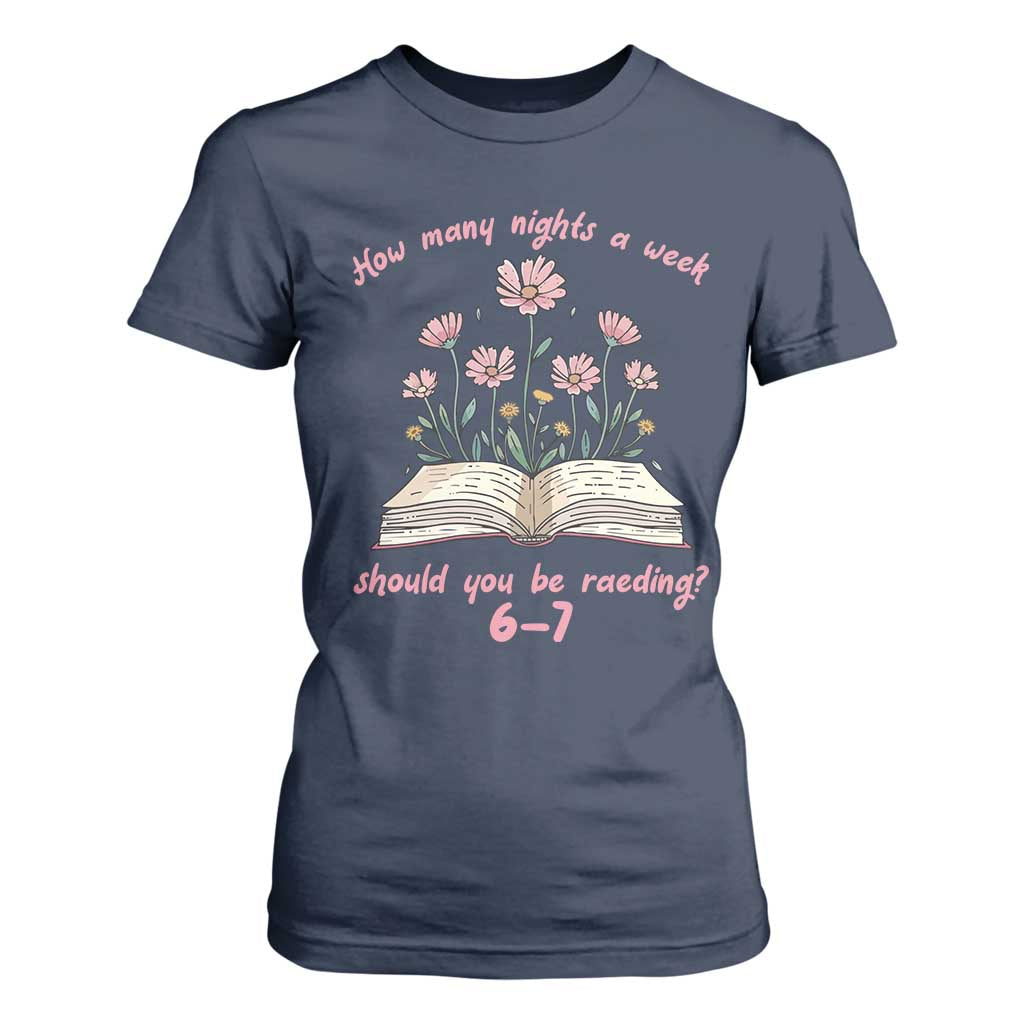 How Many Nights a Week Should You Be Reading 6 7 T Shirt For Women Aesthetic Floral Book TS02 Navy Print Your Wear