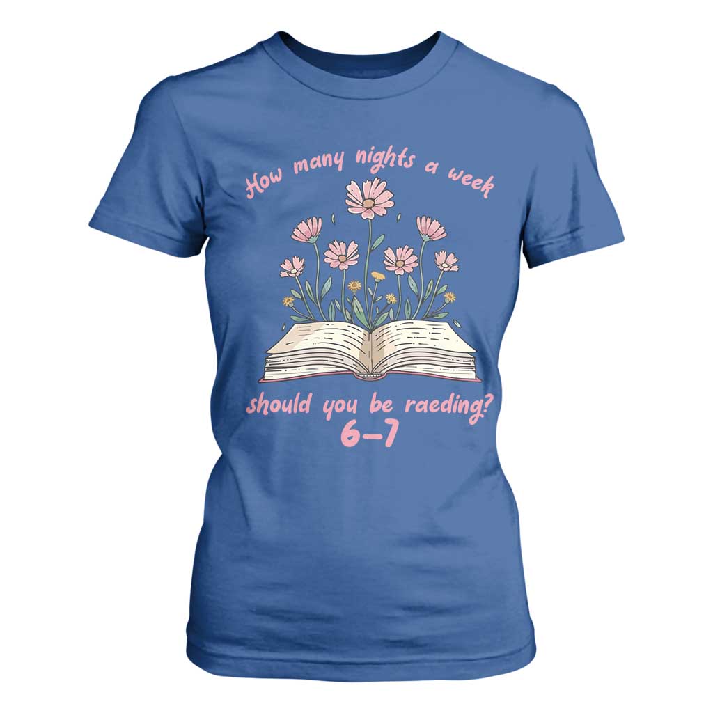 How Many Nights a Week Should You Be Reading 6 7 T Shirt For Women Aesthetic Floral Book TS02 Royal Blue Print Your Wear