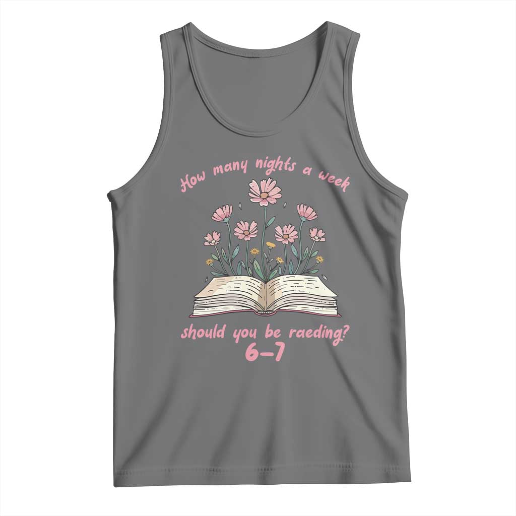 How Many Nights a Week Should You Be Reading 6 7 Tank Top Aesthetic Floral Book TS02 Black Heather Print Your Wear