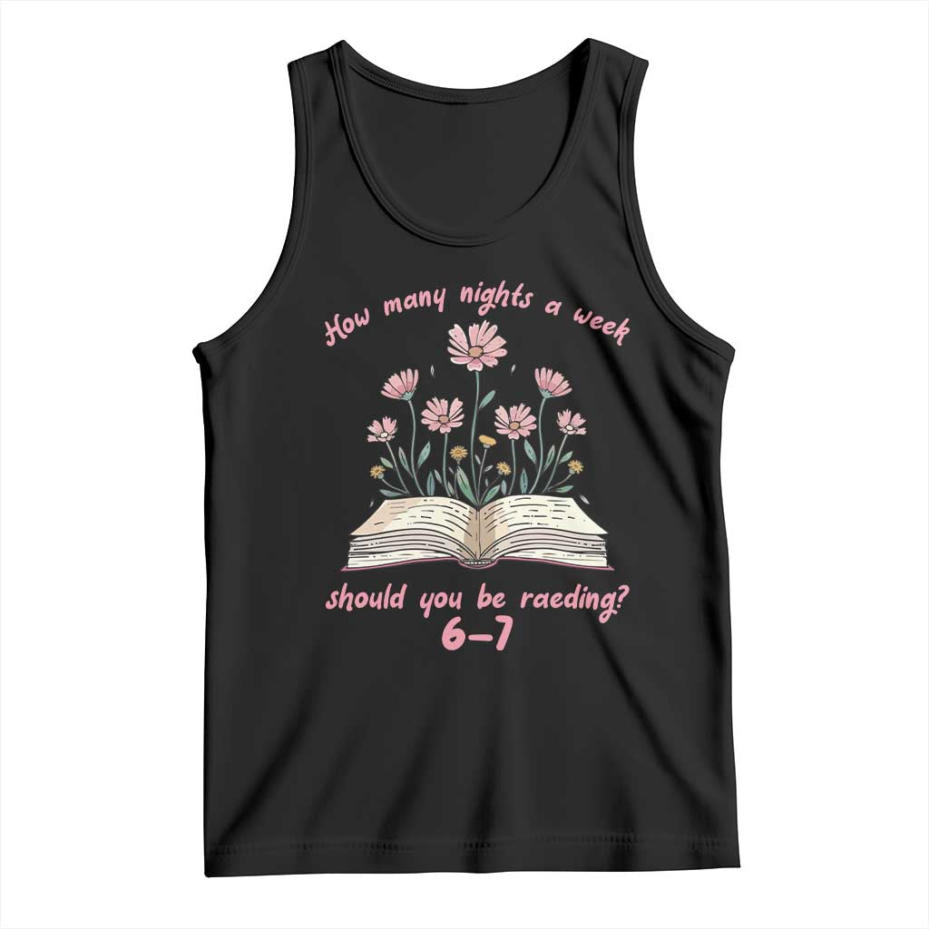 How Many Nights a Week Should You Be Reading 6 7 Tank Top Aesthetic Floral Book TS02 Black Print Your Wear