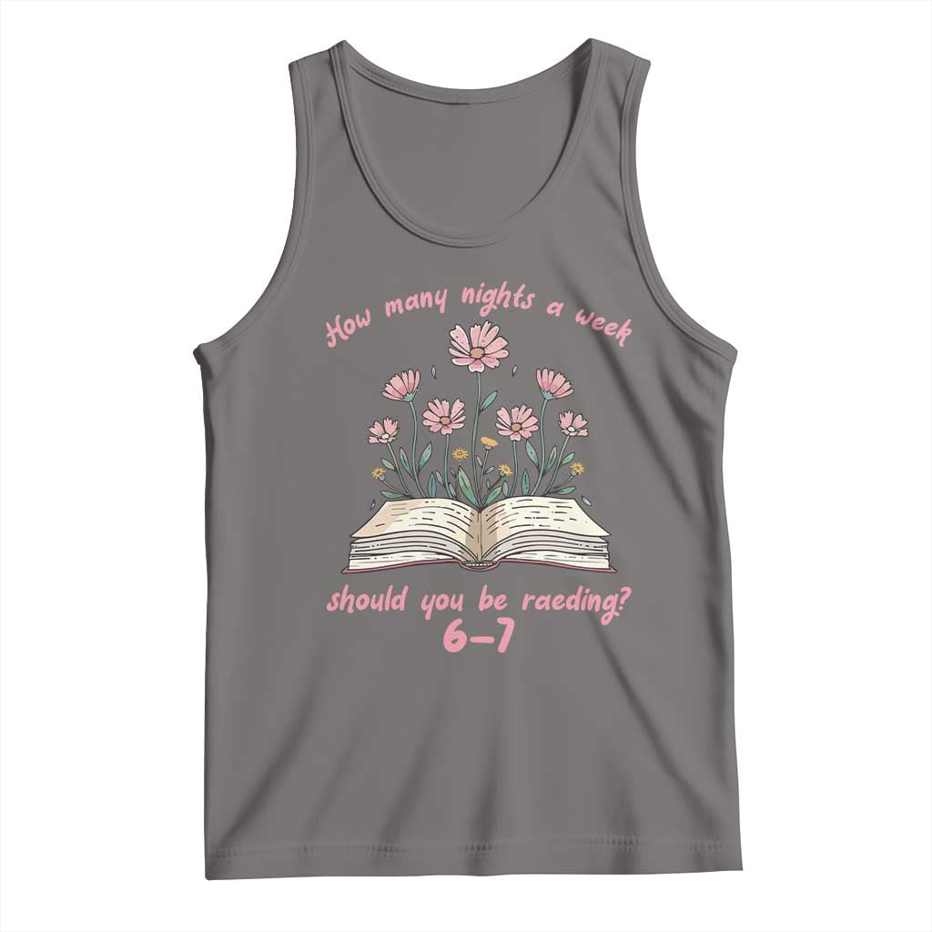 How Many Nights a Week Should You Be Reading 6 7 Tank Top Aesthetic Floral Book TS02 Deep Heather Print Your Wear