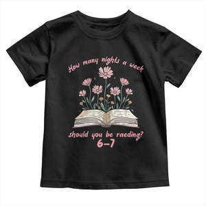 How Many Nights a Week Should You Be Reading 6 7 Toddler T Shirt Aesthetic Floral Book TS02 Black Print Your Wear