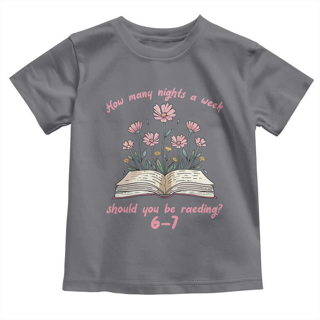How Many Nights a Week Should You Be Reading 6 7 Toddler T Shirt Aesthetic Floral Book TS02 Charcoal Print Your Wear