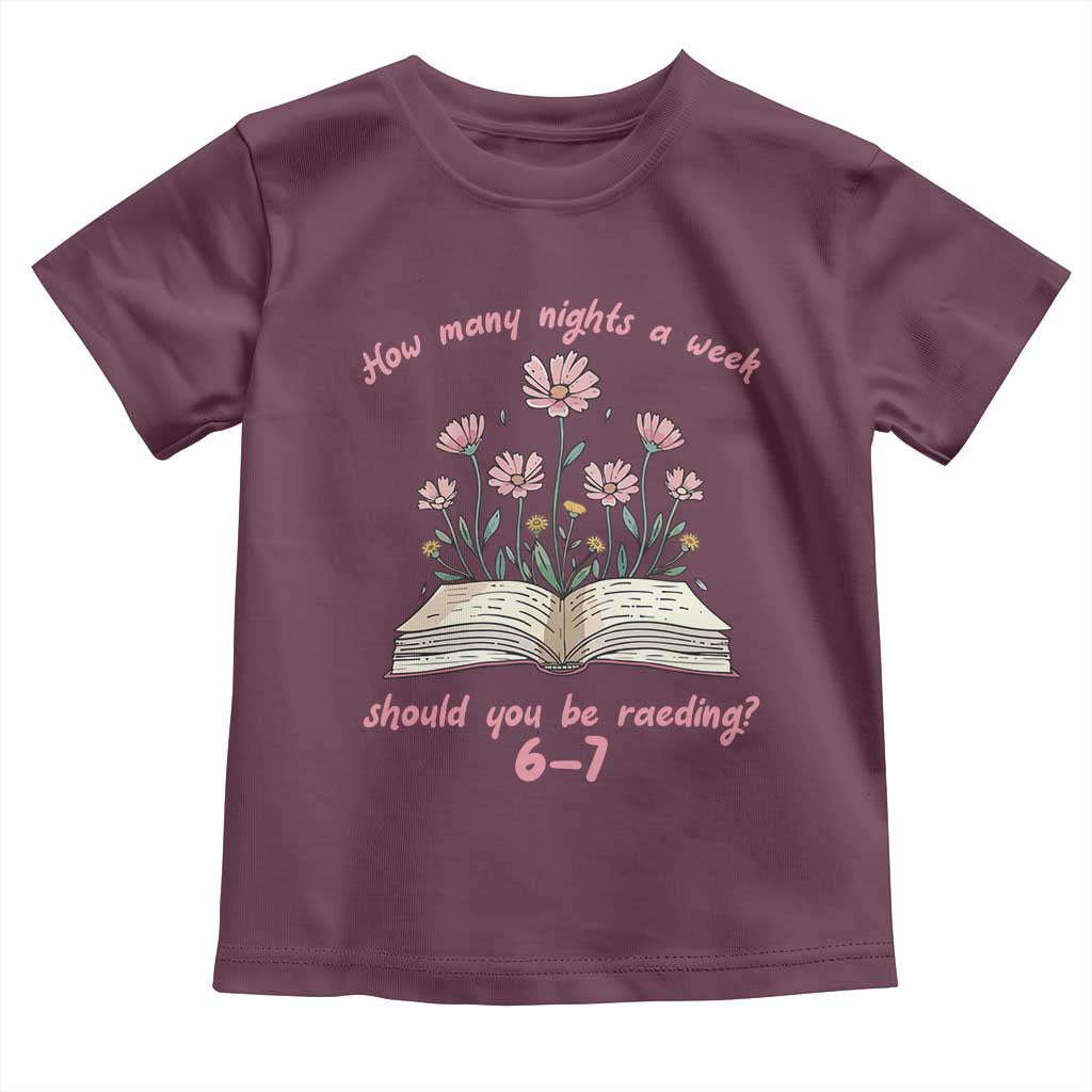 How Many Nights a Week Should You Be Reading 6 7 Toddler T Shirt Aesthetic Floral Book TS02 Maroon Print Your Wear