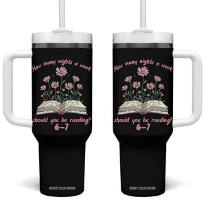 How Many Nights a Week Should You Be Reading 6 7 Tumbler With Handle Aesthetic Floral Book TS02 One Size: 40 oz Black Print Your Wear