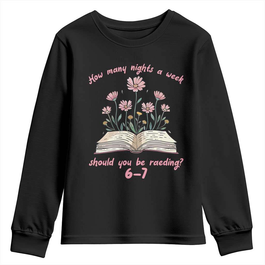 How Many Nights a Week Should You Be Reading 6 7 Youth Sweatshirt Aesthetic Floral Book TS02 Black Print Your Wear
