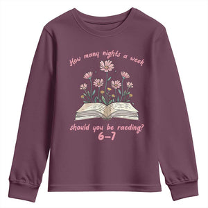 How Many Nights a Week Should You Be Reading 6 7 Youth Sweatshirt Aesthetic Floral Book TS02 Maroon Print Your Wear