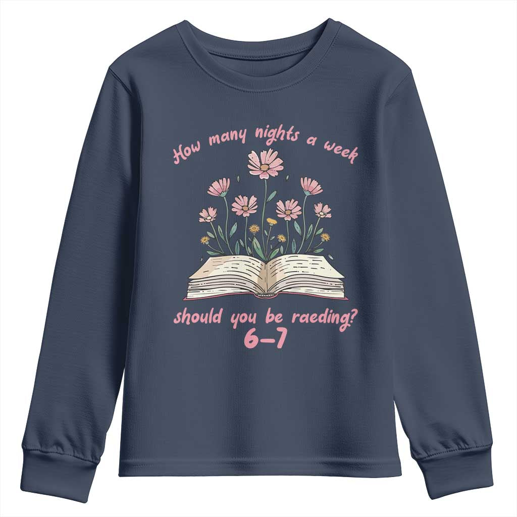 How Many Nights a Week Should You Be Reading 6 7 Youth Sweatshirt Aesthetic Floral Book TS02 Navy Print Your Wear