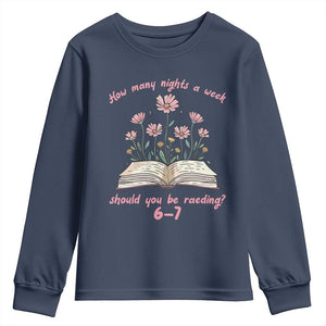 How Many Nights a Week Should You Be Reading 6 7 Youth Sweatshirt Aesthetic Floral Book TS02 Navy Print Your Wear