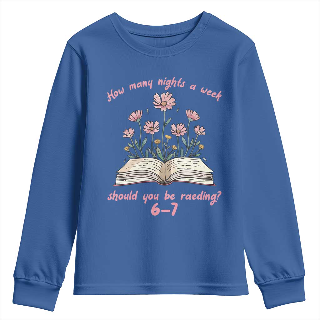 How Many Nights a Week Should You Be Reading 6 7 Youth Sweatshirt Aesthetic Floral Book TS02 Royal Blue Print Your Wear