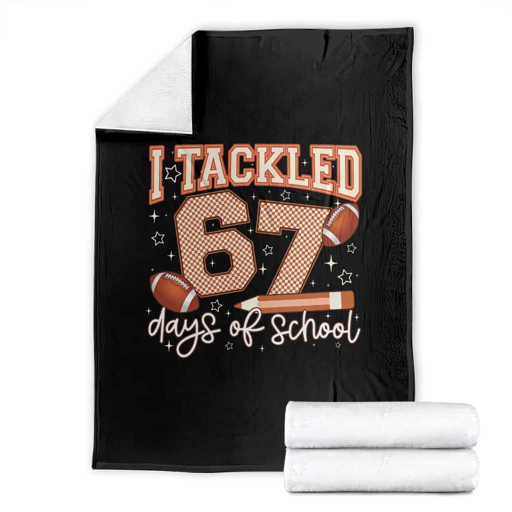 I Tackled 67 Days of School Throw Blanket Funny Six Seven Meme Football Lover Milestone TS02 Black Print Your Wear