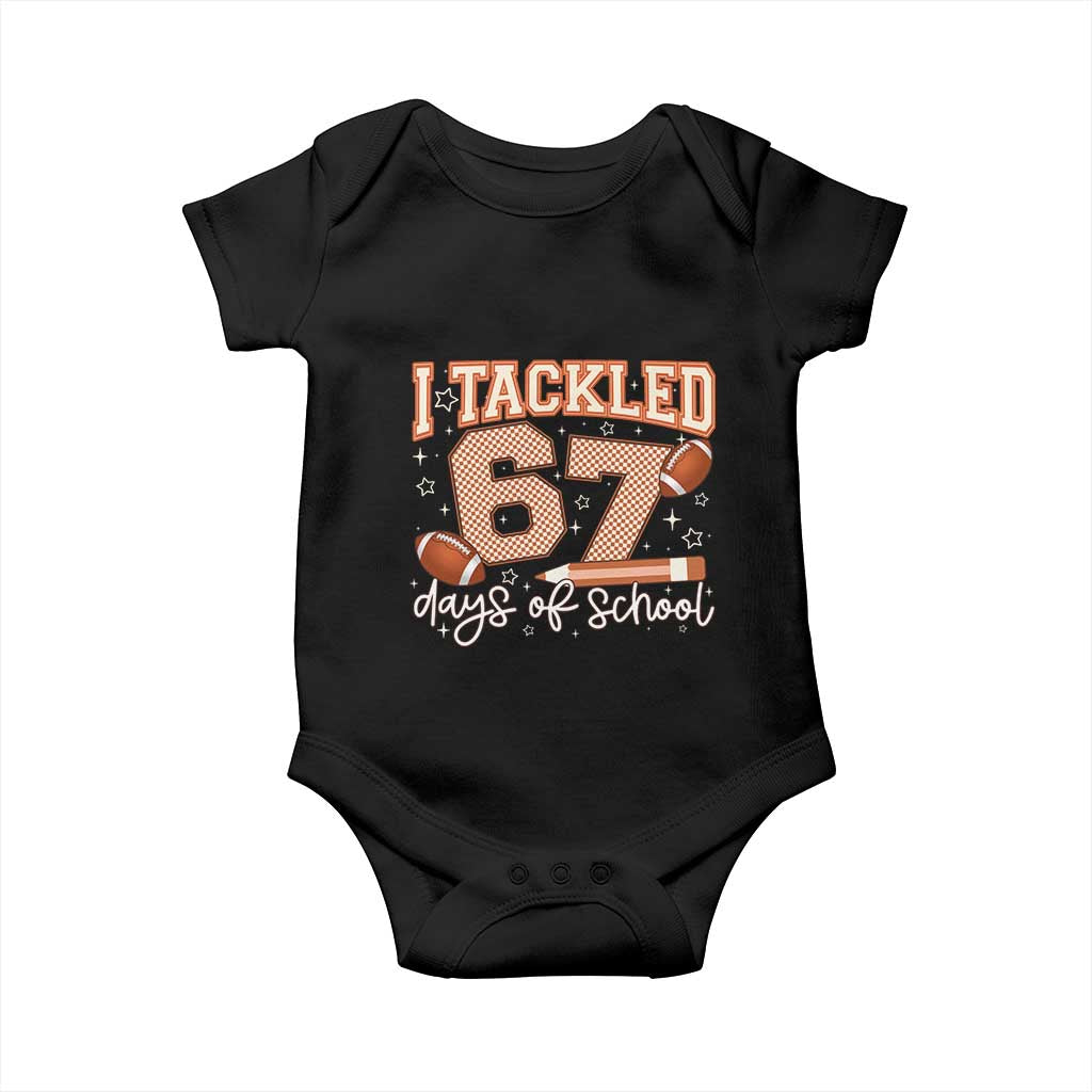 I Tackled 67 Days of School Baby Onesie Funny Six Seven Meme Football Lover Milestone TS02 Black Print Your Wear