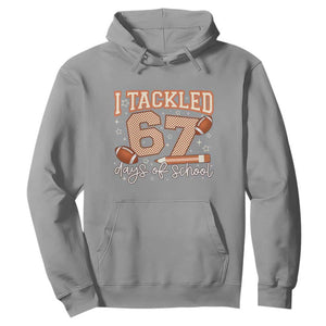 I Tackled 67 Days of School Hoodie Funny Six Seven Meme Football Lover Milestone TS02 Sport Gray Print Your Wear