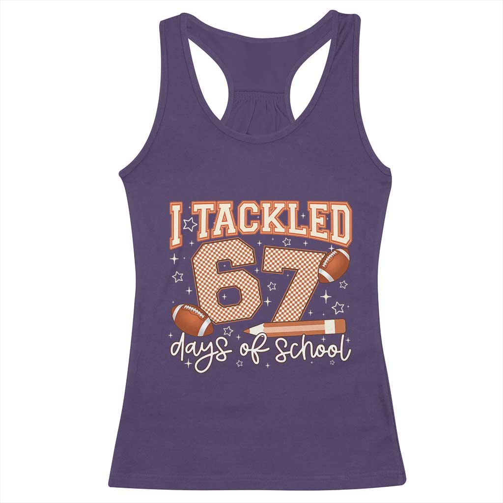 I Tackled 67 Days of School Racerback Tank Top Funny Six Seven Meme Football Lover Milestone TS02 Purple Print Your Wear