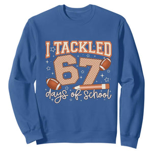 I Tackled 67 Days of School Sweatshirt Funny Six Seven Meme Football Lover Milestone TS02 Royal Blue Print Your Wear