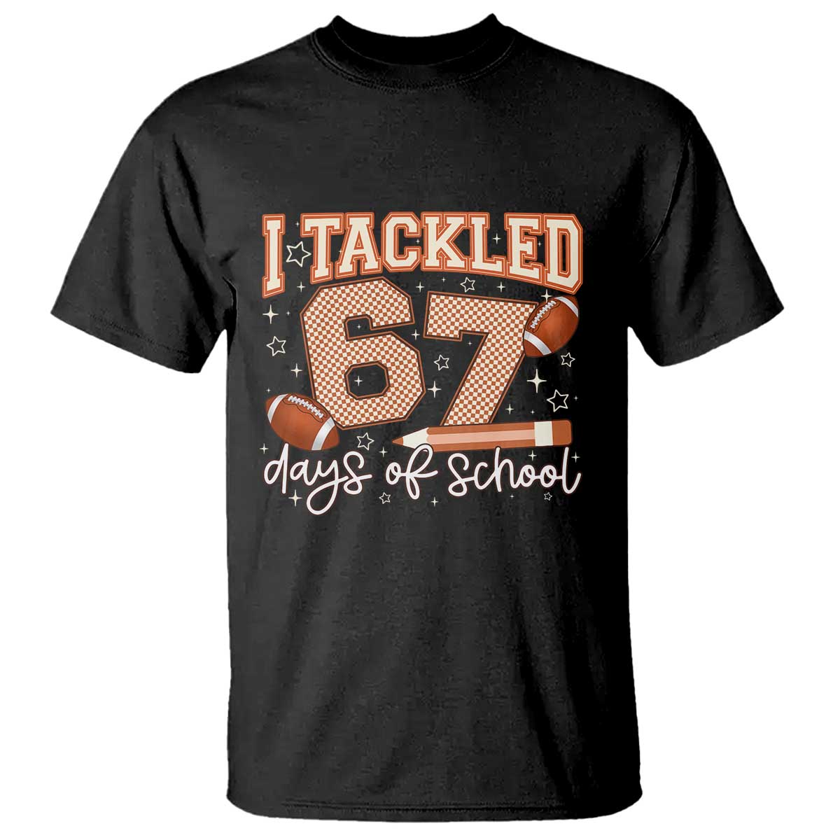 I Tackled 67 Days of School T Shirt Funny Six Seven Meme Football Lover Milestone TS02 Black Print Your Wear