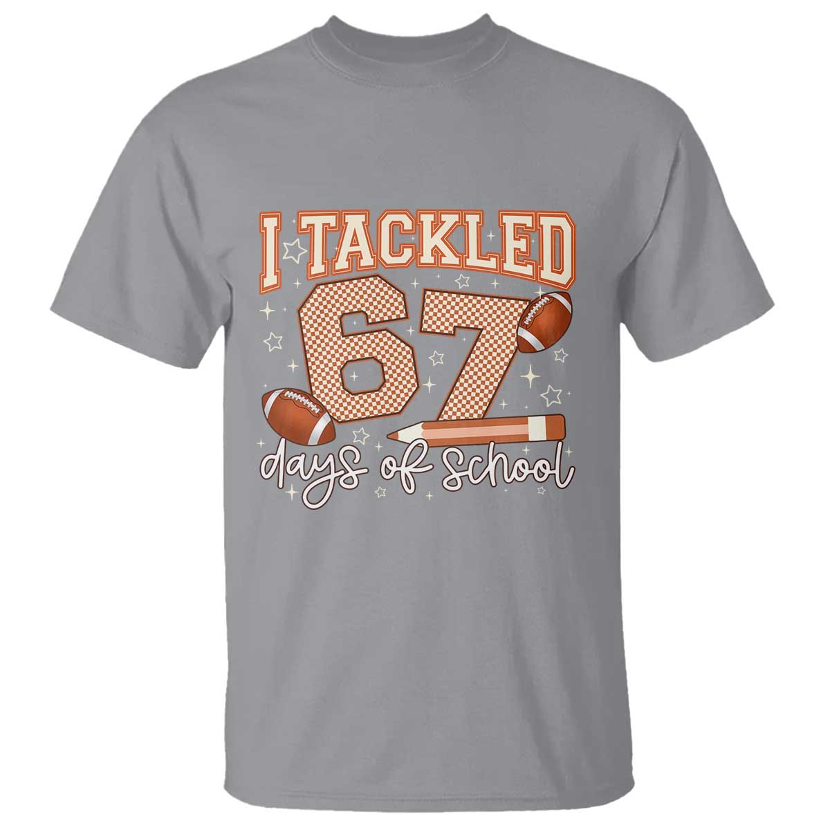 I Tackled 67 Days of School T Shirt Funny Six Seven Meme Football Lover Milestone TS02 Sport Gray Print Your Wear