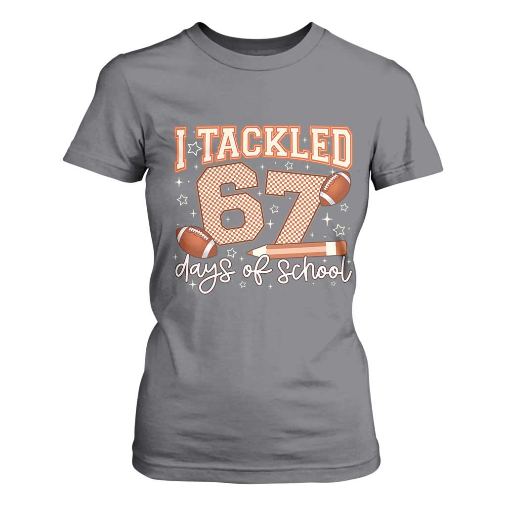 I Tackled 67 Days of School T Shirt For Women Funny Six Seven Meme Football Lover Milestone TS02 Charcoal Print Your Wear