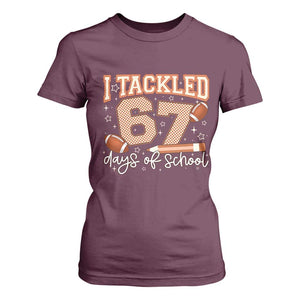 I Tackled 67 Days of School T Shirt For Women Funny Six Seven Meme Football Lover Milestone TS02 Maroon Print Your Wear
