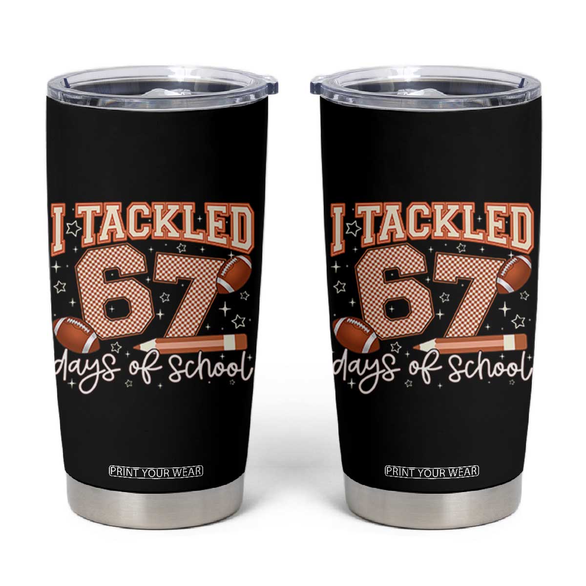 I Tackled 67 Days of School Tumbler Cup Funny Six Seven Meme Football Lover Milestone TS02 Black Print Your Wear
