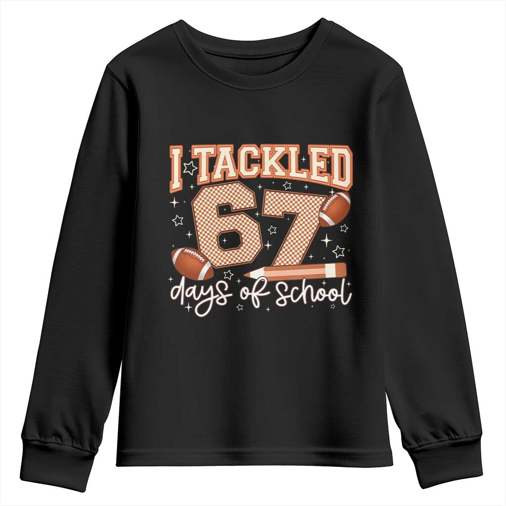 I Tackled 67 Days of School Youth Sweatshirt Funny Six Seven Meme Football Lover Milestone TS02 Black Print Your Wear
