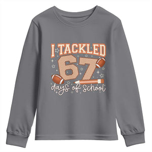 I Tackled 67 Days of School Youth Sweatshirt Funny Six Seven Meme Football Lover Milestone TS02 Charcoal Print Your Wear