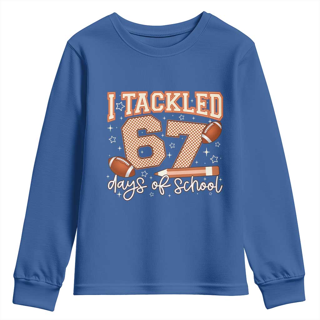 I Tackled 67 Days of School Youth Sweatshirt Funny Six Seven Meme Football Lover Milestone TS02 Royal Blue Print Your Wear
