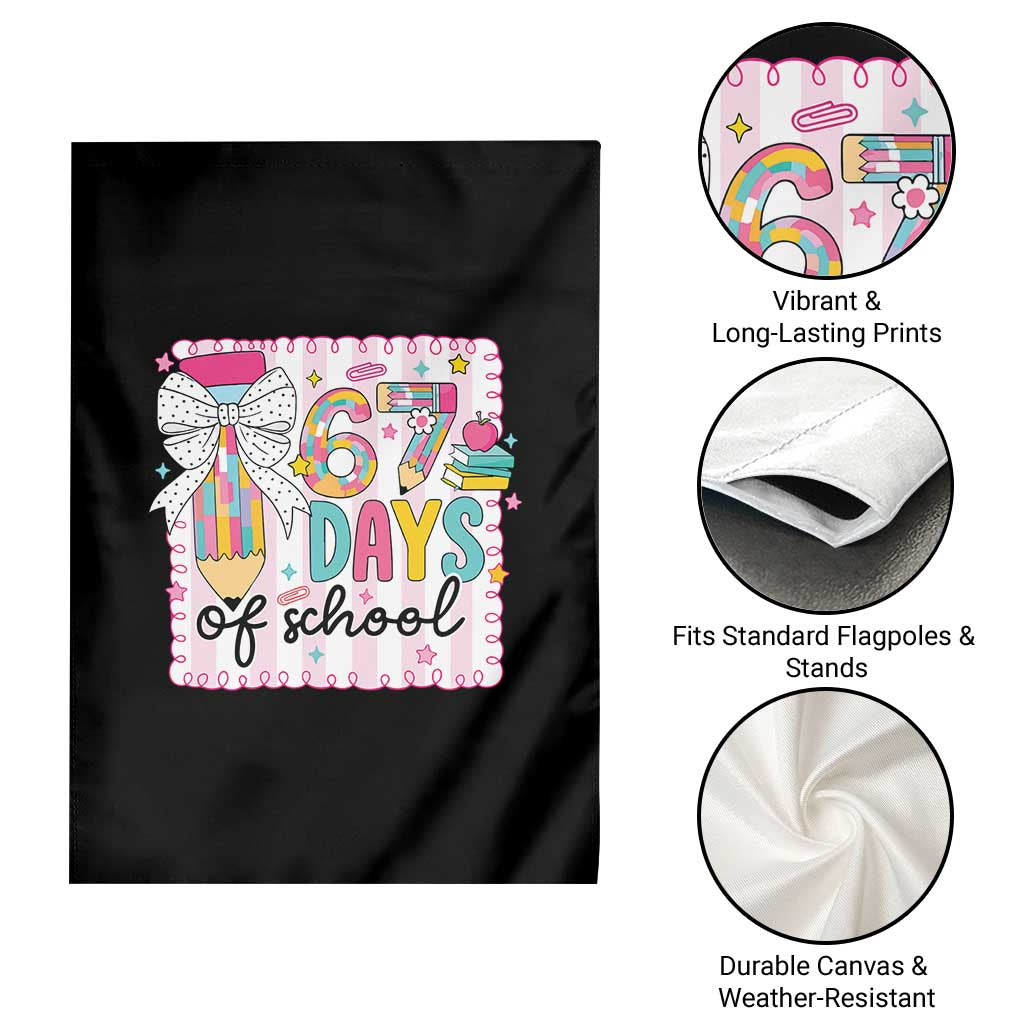 67 Days of School Garden Flag Six Seven Cute Girly Pencil and Bow for Students Teachers TS02 Print Your Wear