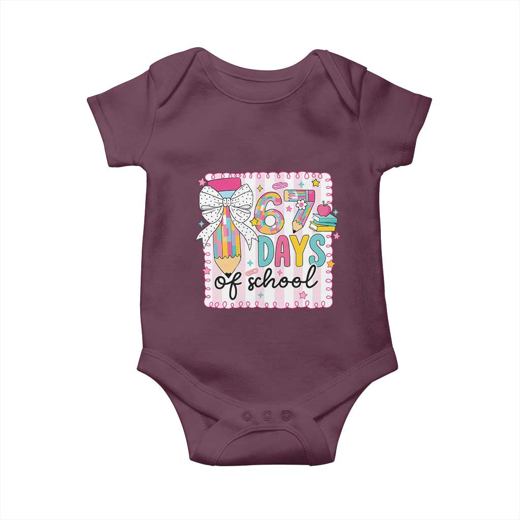 67 Days of School Baby Onesie Six Seven Cute Girly Pencil and Bow for Students Teachers TS02 Maroon Print Your Wear