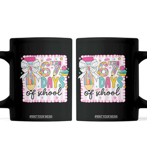67 Days of School Coffee Mug Six Seven Cute Girly Pencil and Bow for Students Teachers TS02 Black Print Your Wear