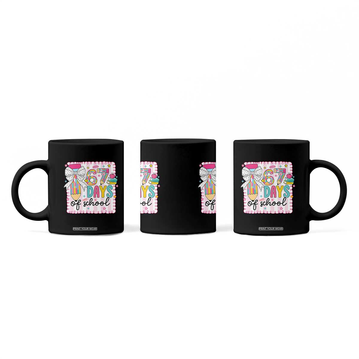67 Days of School Coffee Mug Six Seven Cute Girly Pencil and Bow for Students Teachers TS02 Print Your Wear