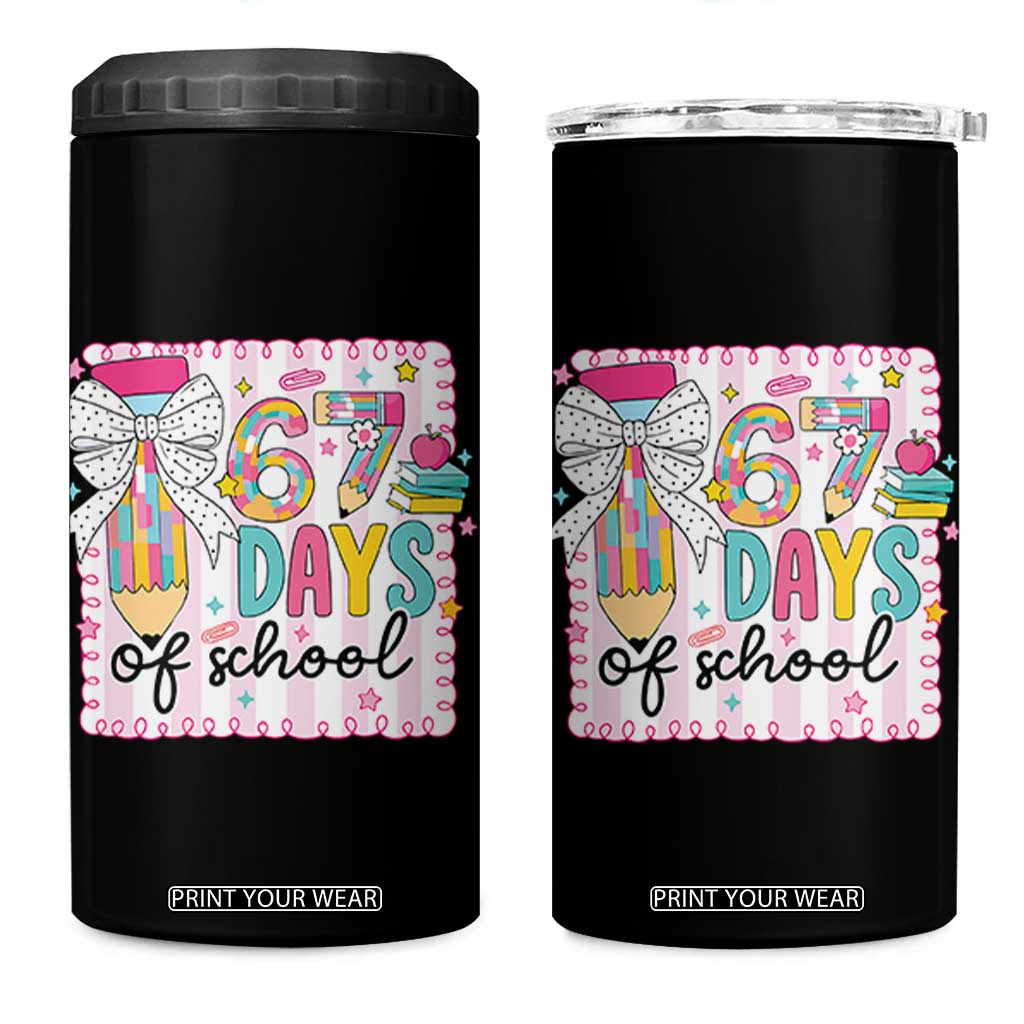 67 Days of School 4 in 1 Can Cooler Tumbler Six Seven Cute Girly Pencil and Bow for Students Teachers TS02 One Size: 16 oz Black Print Your Wear