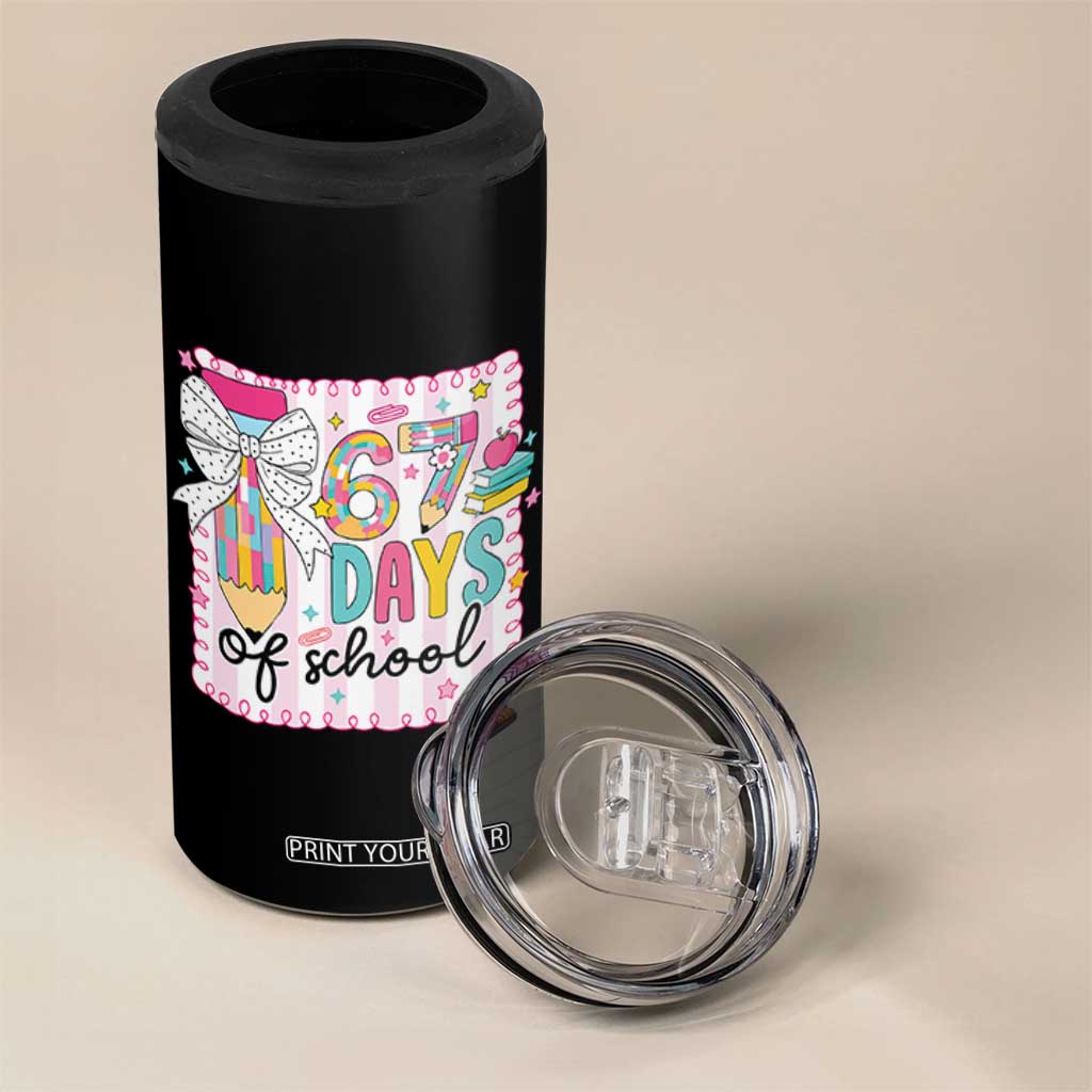67 Days of School 4 in 1 Can Cooler Tumbler Six Seven Cute Girly Pencil and Bow for Students Teachers TS02 Print Your Wear