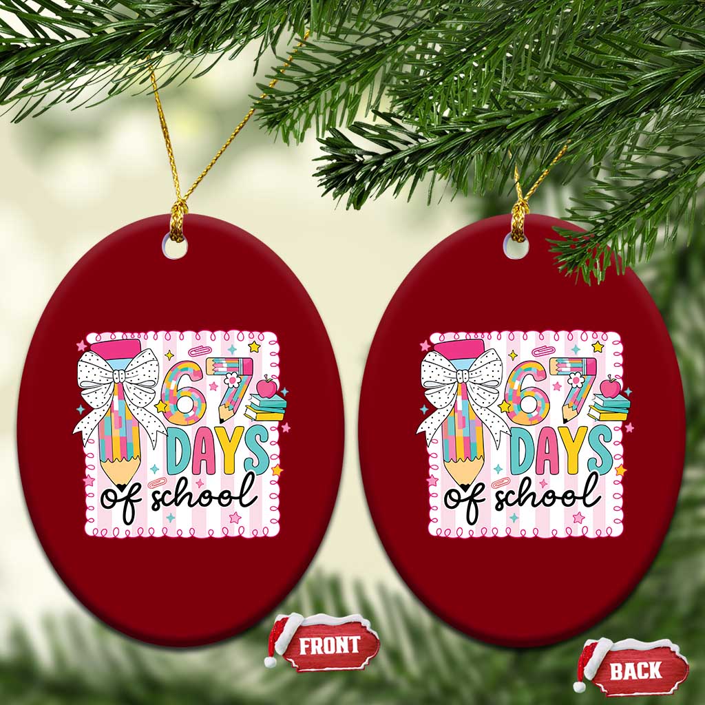 67 Days of School Ceramic Ornament Six Seven Cute Girly Pencil and Bow for Students Teachers TS02 Print Your Wear