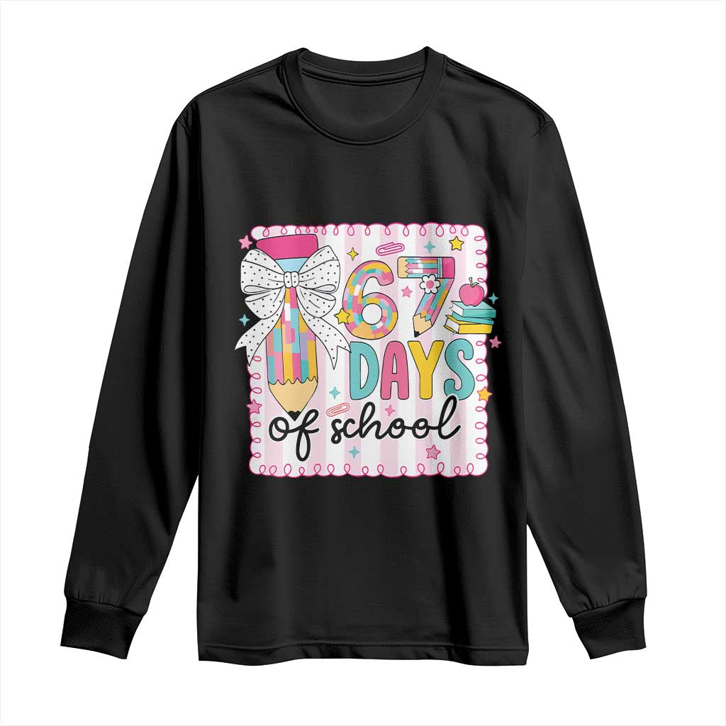 67 Days of School Long Sleeve Shirt Six Seven Cute Girly Pencil and Bow for Students Teachers TS02 Black Print Your Wear