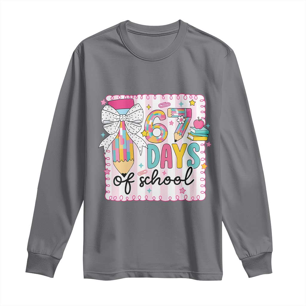 67 Days of School Long Sleeve Shirt Six Seven Cute Girly Pencil and Bow for Students Teachers TS02 Charcoal Print Your Wear