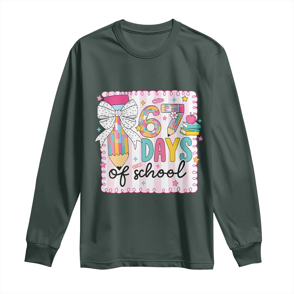 67 Days of School Long Sleeve Shirt Six Seven Cute Girly Pencil and Bow for Students Teachers TS02 Dark Forest Green Print Your Wear