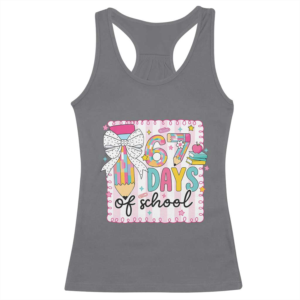 67 Days of School Racerback Tank Top Six Seven Cute Girly Pencil and Bow for Students Teachers TS02 Charcoal Print Your Wear