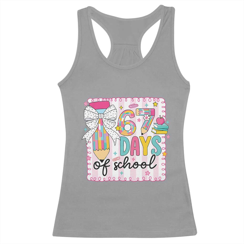 67 Days of School Racerback Tank Top Six Seven Cute Girly Pencil and Bow for Students Teachers TS02 Sport Gray Print Your Wear