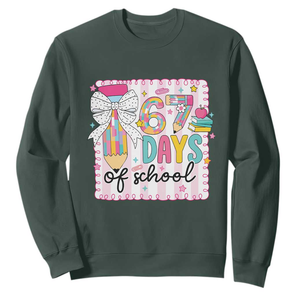 67 Days of School Sweatshirt Six Seven Cute Girly Pencil and Bow for Students Teachers TS02 Dark Forest Green Print Your Wear
