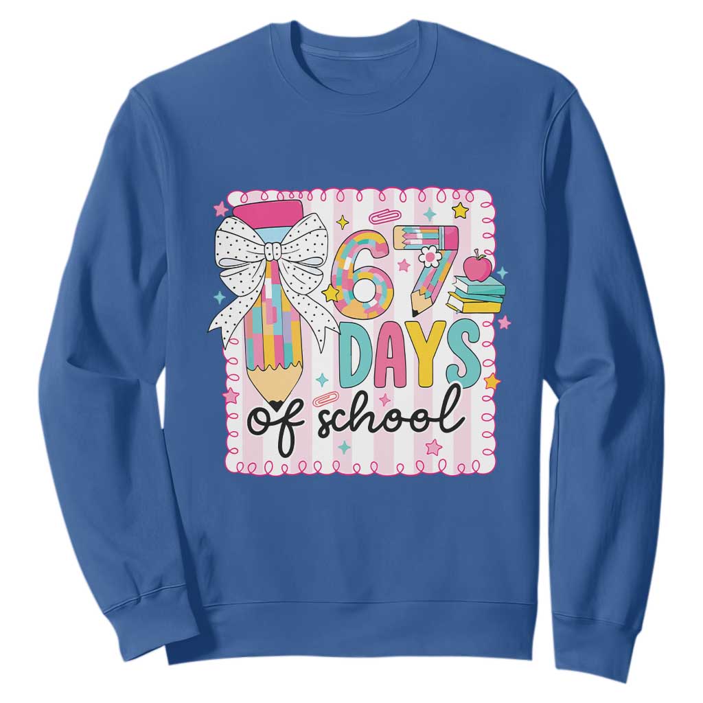 67 Days of School Sweatshirt Six Seven Cute Girly Pencil and Bow for Students Teachers TS02 Royal Blue Print Your Wear